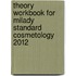 Theory Workbook For Milady Standard Cosmetology 2012