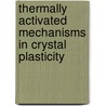 Thermally Activated Mechanisms In Crystal Plasticity door Jean-Luc Martin