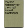 Thoracic Radiology For The Small Animal Practitioner door Robert T. O'Brien