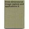 Three-Dimensional Image Capture And Applications Iii door Brian D. Corner