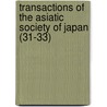 Transactions Of The Asiatic Society Of Japan (31-33) door Asiatic Society of Japan