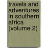 Travels And Adventures In Southern Africa (Volume 2) door George Thompson