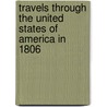 Travels Through The United States Of America In 1806 door John Melish
