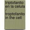 Triptofanito en la celula / Troptofanito in the cell door Julio Frenk