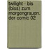 Twilight - Bis (Biss) zum Morgengrauen. Der Comic 02