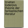 Tzvetan Toderovs Theorie Der Fantastischen Literatur door Sabine Meisner