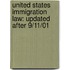 United States Immigration Law: Updated After 9/11/01