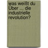 Was Weißt Du Über ... Die Industrielle Revolution? door Hans-Peter Pauly