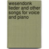 Wesendonk Lieder And Other Songs For Voice And Piano door Richard Wagner