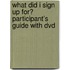 What Did I Sign Up For? Participant's Guide With Dvd