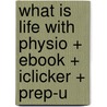 What Is Life With Physio + Ebook + Iclicker + Prep-u door Jay Phelan