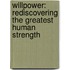 Willpower: Rediscovering The Greatest Human Strength