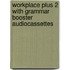Workplace Plus 2 With Grammar Booster Audiocassettes