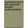 Workplace Plus 2 With Grammar Booster Audiocassettes door Tim Collins