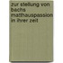 Zur Stellung Von Bachs Matthauspassion In Ihrer Zeit