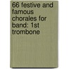 66 Festive And Famous Chorales For Band: 1St Trombone door Frank Erickson