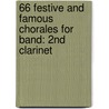 66 Festive And Famous Chorales For Band: 2Nd Clarinet door Frank Erickson