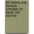 66 Festive And Famous Chorales For Band: 3Rd Clarinet
