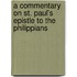 A Commentary On St. Paul's Epistle To The Philippians