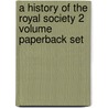 A History Of The Royal Society 2 Volume Paperback Set door Charles Richard Weld
