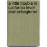 A Little Trouble In California Level Starter/Beginner door Richard MacAndrew