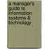 A Manager's Guide To Information Systems & Technology