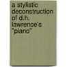 A Stylistic Deconstruction Of D.H. Lawrence's "Piano" door Felix Moses