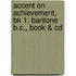 Accent On Achievement, Bk 1: Baritone B.C., Book & Cd