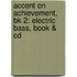 Accent On Achievement, Bk 2: Electric Bass, Book & Cd