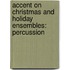Accent On Christmas And Holiday Ensembles: Percussion