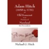 Adam Hitch of Old Somerset in Ye Province of Maryland door Michael Hitch