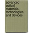 Advanced Optical Materials, Technologies, And Devices