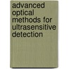 Advanced Optical Methods For Ultrasensitive Detection door Bryan L. Fearey