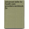 Advanced Skills For Health Care Providers-Workbook 2e door Acello