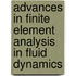 Advances In Finite Element Analysis In Fluid Dynamics