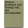 Akteure, Profiteure Und Hintergr Nde Des Klimawandels by Sebastian Graf