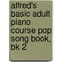 Alfred's Basic Adult Piano Course Pop Song Book, Bk 2