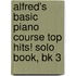 Alfred's Basic Piano Course Top Hits! Solo Book, Bk 3