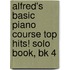 Alfred's Basic Piano Course Top Hits! Solo Book, Bk 4