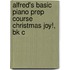 Alfred's Basic Piano Prep Course Christmas Joy!, Bk C