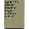 Algebra For College Students Student Solutions Manual door Richard N. Aufmann