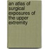 An Atlas Of Surgical Exposures Of The Upper Extremity