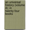 An Universal History (Volume 4); In Twenty-Four Books by Johannes Von Muller