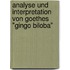 Analyse Und Interpretation Von Goethes "Gingo Biloba"