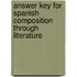 Answer Key For Spanish Composition Through Literature