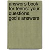 Answers Book For Teens: Your Questions, God's Answers by Tommy Mitchell