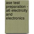 Ase Test Preparation - A6 Electricity And Electronics