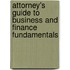 Attorney's Guide To Business And Finance Fundamentals