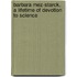 Barbara Mez-Starck. A Lifetime of Devotion to Science
