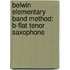 Belwin Elementary Band Method: B-Flat Tenor Saxophone